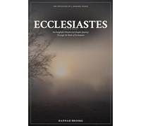 Ecclesiastes: A Chapter-by-Chapter Devotional and Bible Study Through the Book of Ecclesiastes for Women - Finding Meaning, Purpose, and Peace in a Short Life