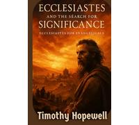 Ecclesiastes and the Search for Significance: Ecclesiastes for Evangelicals