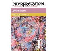 Ecclesiastes, Interpretation, a Bible Commentary for Teaching and Preaching William P. Brown (Auteur)