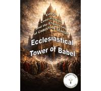 Ecclesiastical Tower of Babel: Empire, Centralization, and the Engineering of Christian Schism