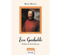 Ecco Garibaldi - Michel Minenna - Verone Eds - broché - Biographie