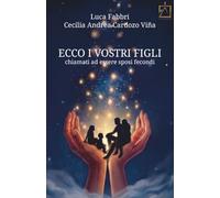 Ecco i vostri figli: chiamati a essere sposi fecondi