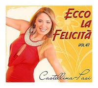Ecco La Felicita' Vol.47