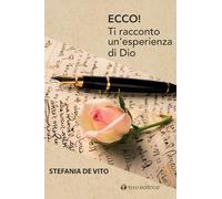 Ecco! Ti racconto un'esperienza di Dio