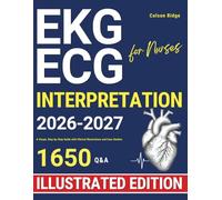 ECG | EKG Interpretation for Nurses: A Visual, Step-by-Step Guide with Clinical Illustrations and Case Studies