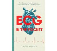ECG in the Pocket: The Students’ No-Nonsense Survival Guide to Cracking ECGs