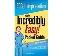 Ecg Interpretation: An Incredibly Easy Pocket Guide