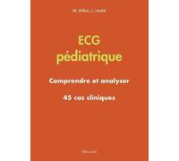 Ecg Pédiatrique - Comprendre Et Analyser - 45 Cas Cliniques