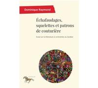 Échafaudages, squelettes et patrons de couturière Dominique Raymond (Auteur)