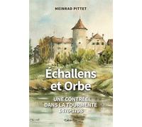 Échallens et orbe Une contrée dans la tourmente 1476-1798 - Meinrad Pittet - Cabedita - broché - Essai