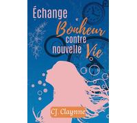 Échange Bonheur contre nouvelle Vie