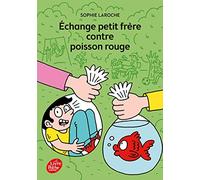 Échange petit frère contre poisson rouge