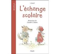 Échange scolaire (L') Claude K. Dubois (Auteur), Loreleï Karol (Auteur)