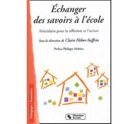 Echanger des savoirs a l'ecole Abécédaire pour la réflexion et l'action - Claire Héber-Suffrin - Chronique Sociale - broché - Etude