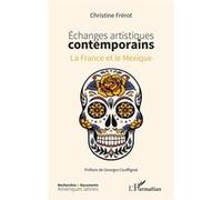 Echanges artistiques contemporains Christine Frérot (Auteur)