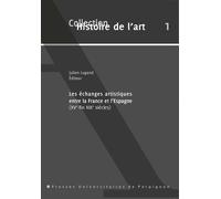 Echanges artistiques entre la France et l'Espagne à l'époque moderne - Julien Lugand - Presses Univeau Perpignan - broché - Beau livre