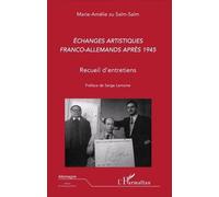 Echanges artistiques franco-allemands après 1945 Recueil d'entretiens - Marie-Amélie Zu Salm-Salm - L'harmattan - broché - Etude
