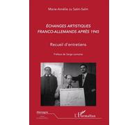 Echanges artistiques franco-allemands après 1945 Recueil d'entretiens - Marie-Amélie Zu Salm-Salm - L'harmattan - broché - Etude
