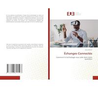 Échanges Connectés: Comment la technologie nous aide dans notre quotidien