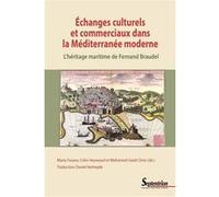 Échanges culturels et commerciaux dans la Méditerranée moderne Maria Fusaro (Auteur), Colin Heywood (Auteur), Mohamed-Salah Omri (Auteur)