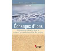 Échanges d'ions - Chromatographie ionique et mise en oeuvre industrielle des résines - Alain Dodi - Technique Et Documentation - broché - Scolaire / Universitaire