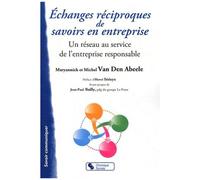 Echanges Réciproques De Savoirs En Entreprise - Un Réseau Au Service De L'entreprise Responsable