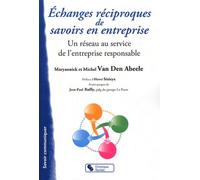 Echanges Réciproques De Savoirs En Entreprise - Un Réseau Au Service De L'entreprise Responsable