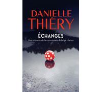 Échanges Une enquête de la commissaire Edwige Marion - Danielle Thiéry - J'ai Lu - Poche - Roman