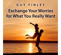 Échangez Vos soucis pour ce Que Vous Voulez Vraiment [Import]