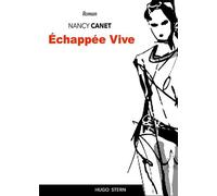 Echapée vive - Nancy Canet - Hugo Stern Ehs - broché - Roman