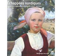 Echapées nordiques: Les maîtres scandinaves et finlandais en France 1870-1914