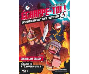 Echappe-toi ! - Une aventure Minecraft non officielle pour s'évader - Donjons sans dragons - Livre dont tu es le héros - Livre jeu - Escape game dans un roman jeu vidéo - Non officiel