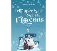 Echappée belle sous les flocons Une romance de Noël passionnée - Solenne Morgan - Solenne Morgan - broché - Roman