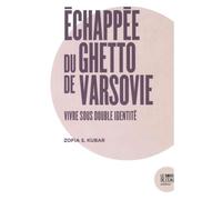 Echappée Du Ghetto De Varsovie - Vivre Sous Double Identité