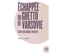 Echappée du Ghetto de Varsovie: Vivre sous double identité