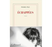Pierre Péju – Échappées – Roman – Broché – Gallimard