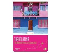 Échappées Belles - Les Routes Mythiques - Translatina : De Buenos Aires À Valparaiso
