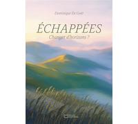 Échappées - Changer d'horizons ? - Dominique De Goër - Hello - broché - Poésie