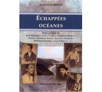 Echappées Océanes - Sur Les Pas De Jean Grenier, Albert Camus, Fernando Pessoa, Llewelyn Powys, Nescio, Kenneth Rexroth, Robinson Jeffers Et Jack Kerouac Suivi De Les Voyages De L'archiviste