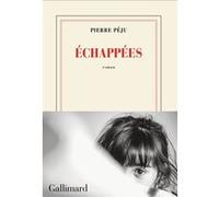 Pierre Péju – Échappées – Roman – Broché – Gallimard