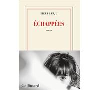 Pierre Péju – Échappées – Roman – Broché – Gallimard