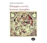 ÉCHAPPÉES VERS LES HORIZONS INTANGIBLES