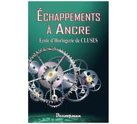 Echappements À Ancre - Ecole D'horlogerie De Cluses