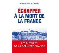Echapper À La Mort De La France : Les Mesures De La Dernière Chance