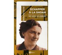 Echapper a la shoah Errances et persécutions de Sara Wijnberg - Le chant des ruines 2 - Bernard Favre - Ampelos - broché - Essai