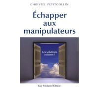 Echapper aux manipulateurs Christel Petitcollin (Auteur)