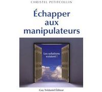 Echapper aux manipulateurs Christel Petitcollin (Auteur)