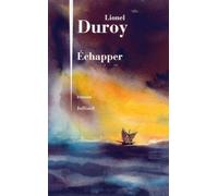 Echapper - Lionel Duroy - Julliard - broché - Roman