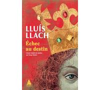 Lluis Llach – Échec au destin – Roman – Poche – Traduction : Serge Mestre – Actes Sud