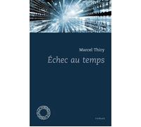 Echec au temps - Marcel Thiry - Espace Nord - Poche - Roman